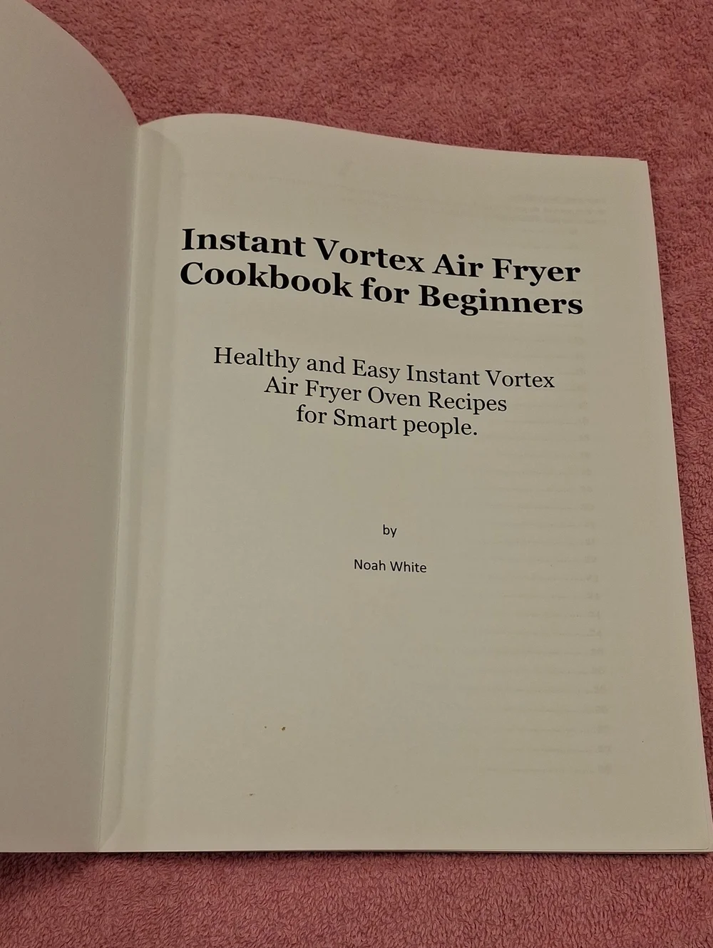 Instant Vortex Air Fryer Cookbook for Beginners by Noah White.